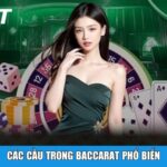 Các cầu trong Baccarat phổ biến thường gặp