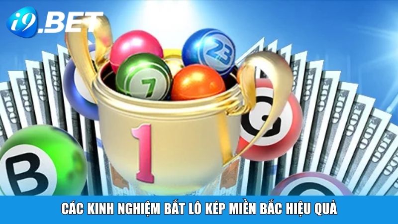 Các kinh nghiệm bắt lô kép miền bắc hiệu quả