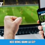 Kèo đồng banh là gì?