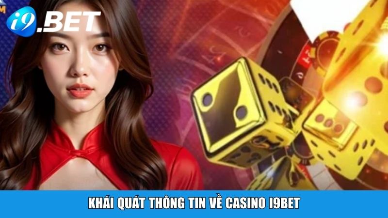 Khái quát thông tin về Casino i9BET