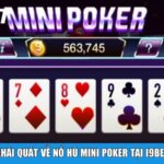 Khái quát về Nổ Hũ Mini Poker tại i9BET