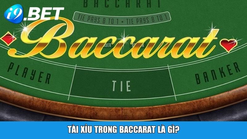 Tài xỉu trong Baccarat là gì?