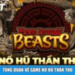 Tổng quan về game Nổ Hũ Thần Thú